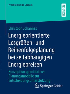 cover image of Energieorientierte Losgrößen- und Reihenfolgeplanung bei zeitabhängigen Energiepreisen